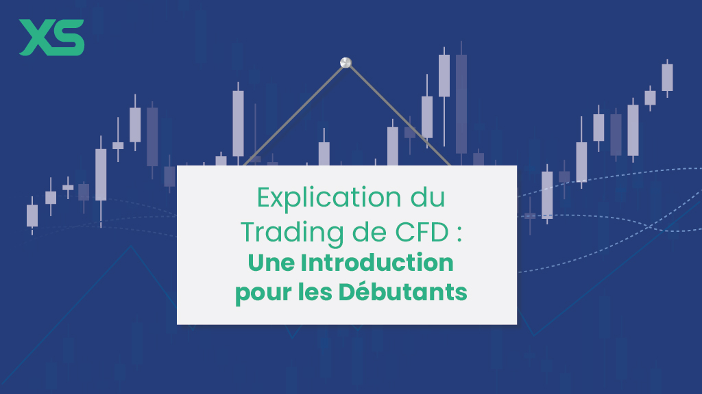 Explication du Trading de CFD : Une Introduction pour les Débutants