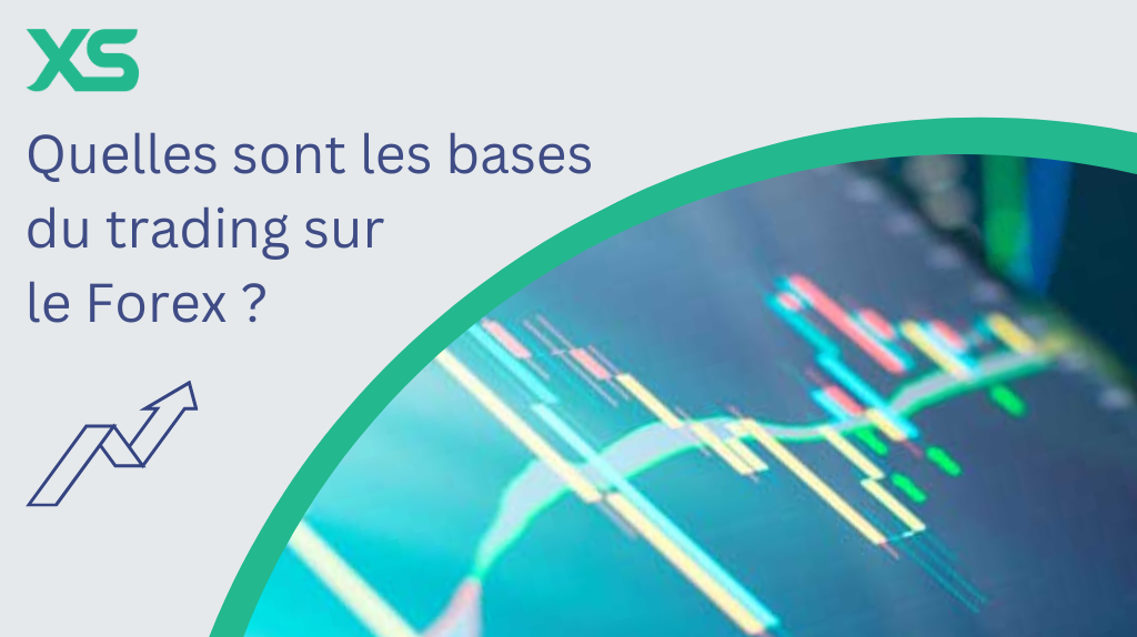 Qu’est-ce que le trading sur le Forex et comment ça marche